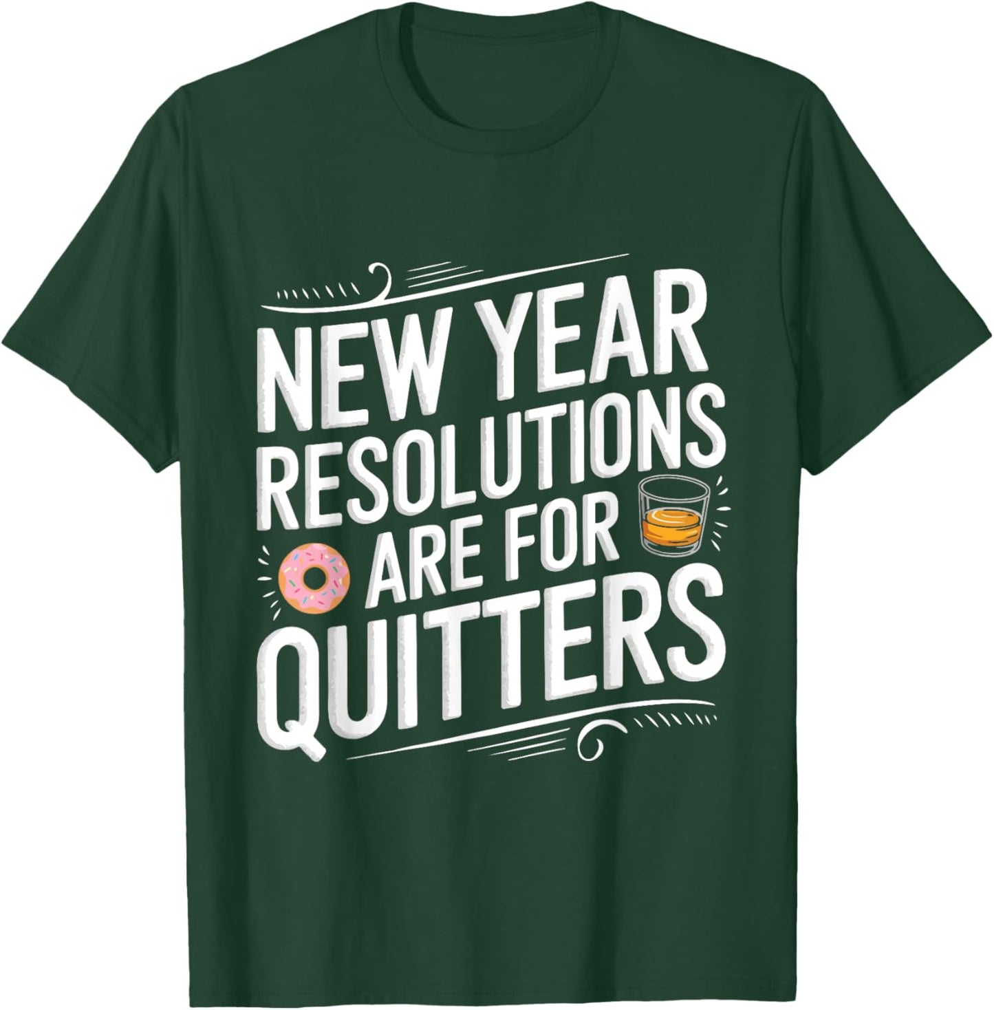 Funny New Year Resolutions Are For Quitters Donut Whisky T-Shirt - T-Shirt | Forest