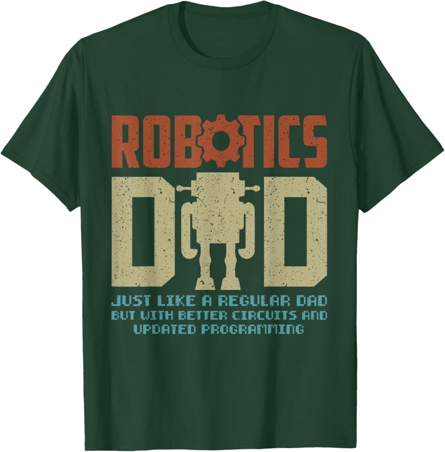 Robotics Dad Engineering Stem Nerd AI Engineers Father's Day T-Shirt - T-Shirt | Forest