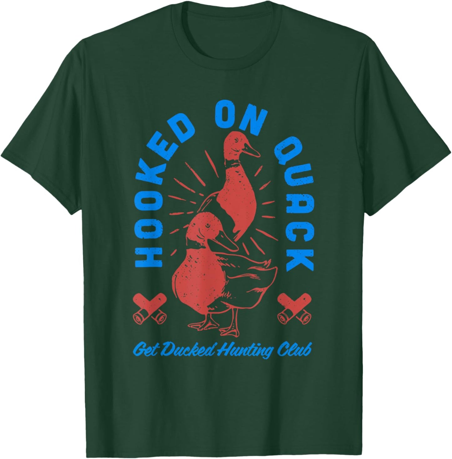 HOOKED On Quack Get Ducked Hunting Club funny design T-Shirt - T-Shirt | Forest