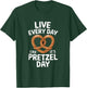 Live Every Day Like It's Pretzel Day Funny Pretzel Graphic T-Shirt - T-Shirt | Forest