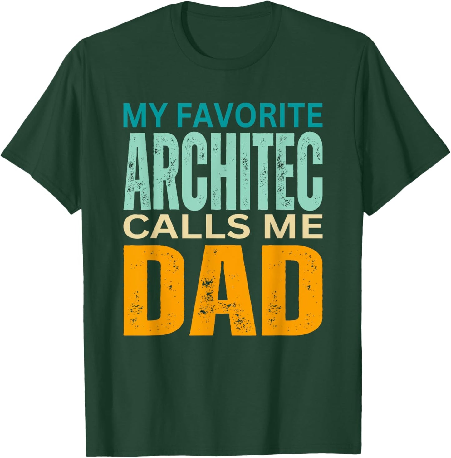 My favorite Architec calls me Dad funny fathers day 2024 T-Shirt - T-Shirt | Forest