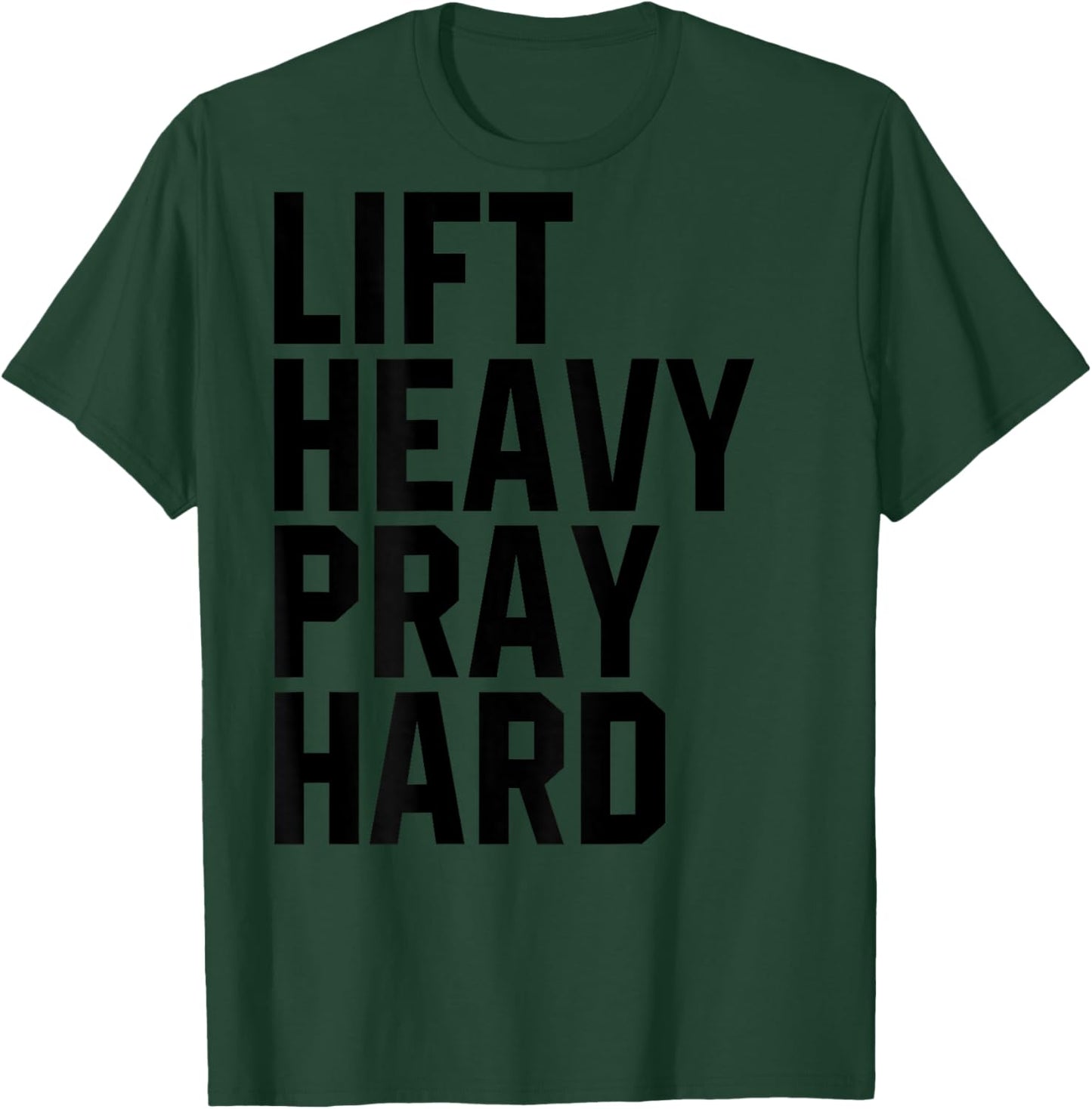 Lift Heavy Pray Hard Gym Christian Gift Christian T-Shirt - T-Shirt | Forest