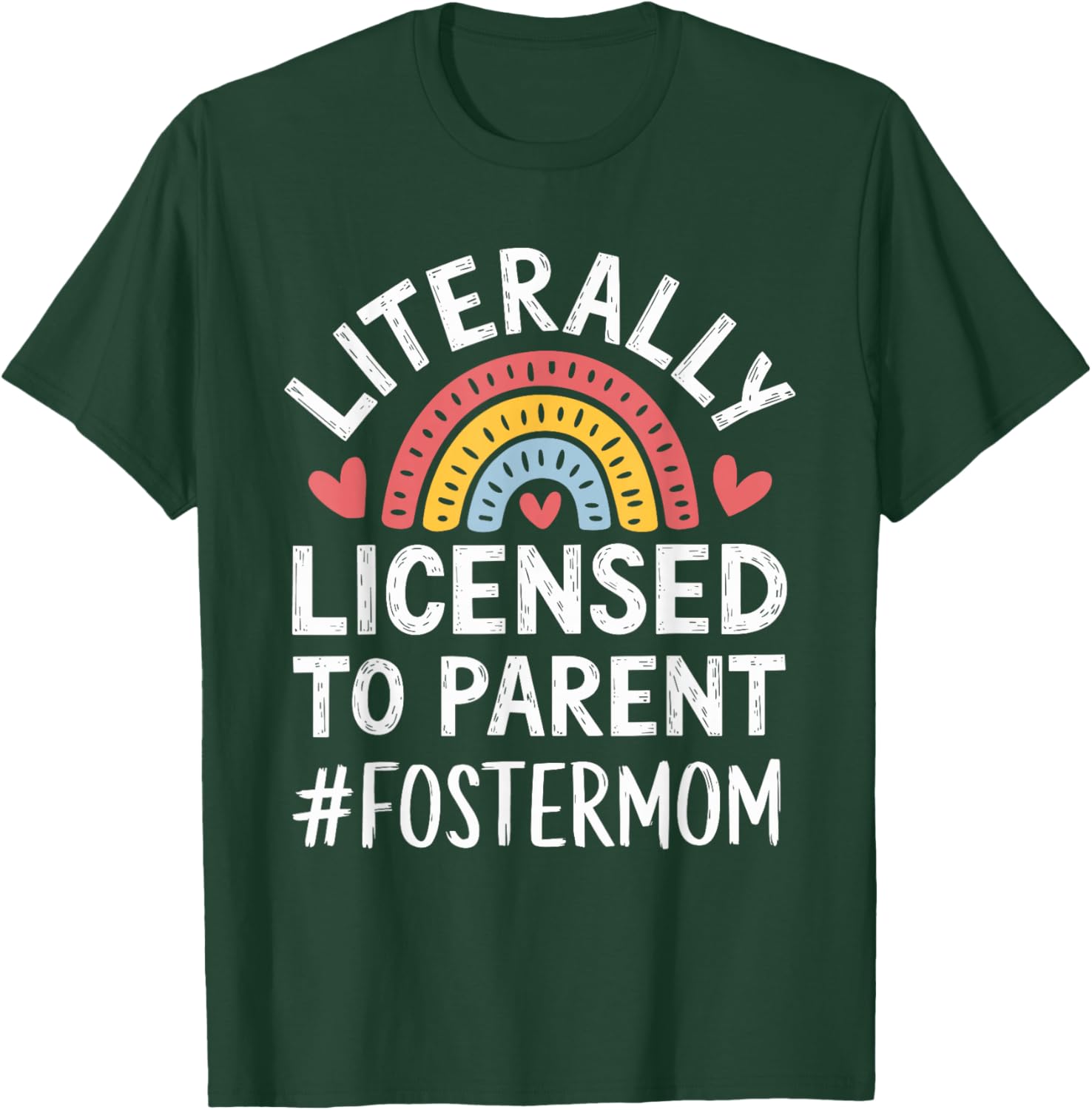 Licensed To Parent Literally, Foster Mom Adopt Foster Care T-Shirt - T-Shirt | Forest