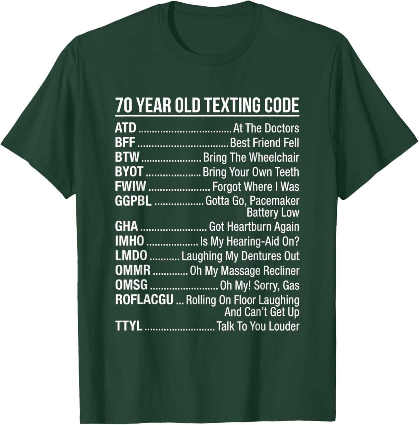 70 Year Old Texting Code T for Senior Citizens T-Shirt - T-Shirt | Forest