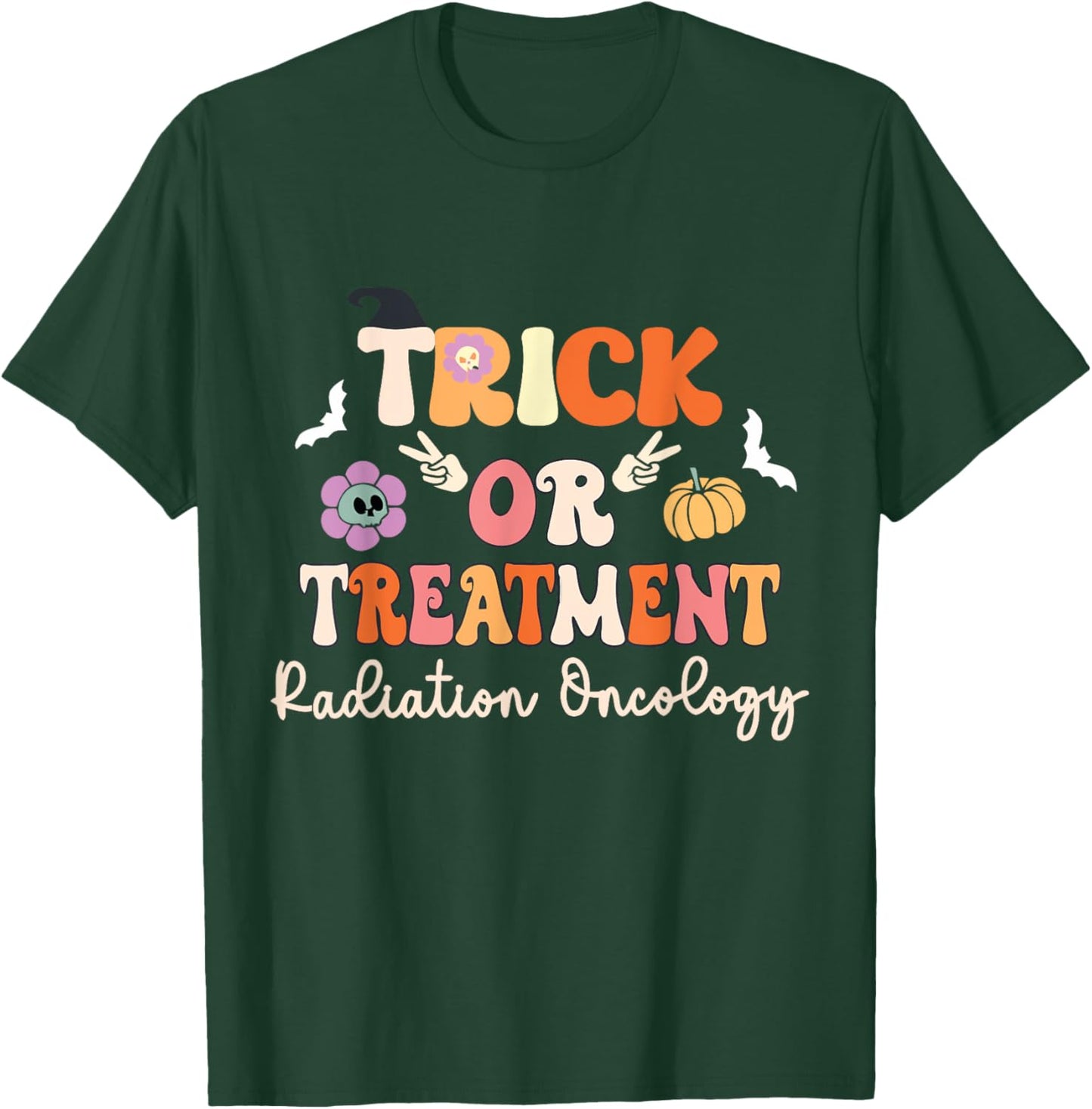 Trick or Treatment Halloween Radiation Oncology Rad Therapy T-Shirt - T-Shirt | Forest
