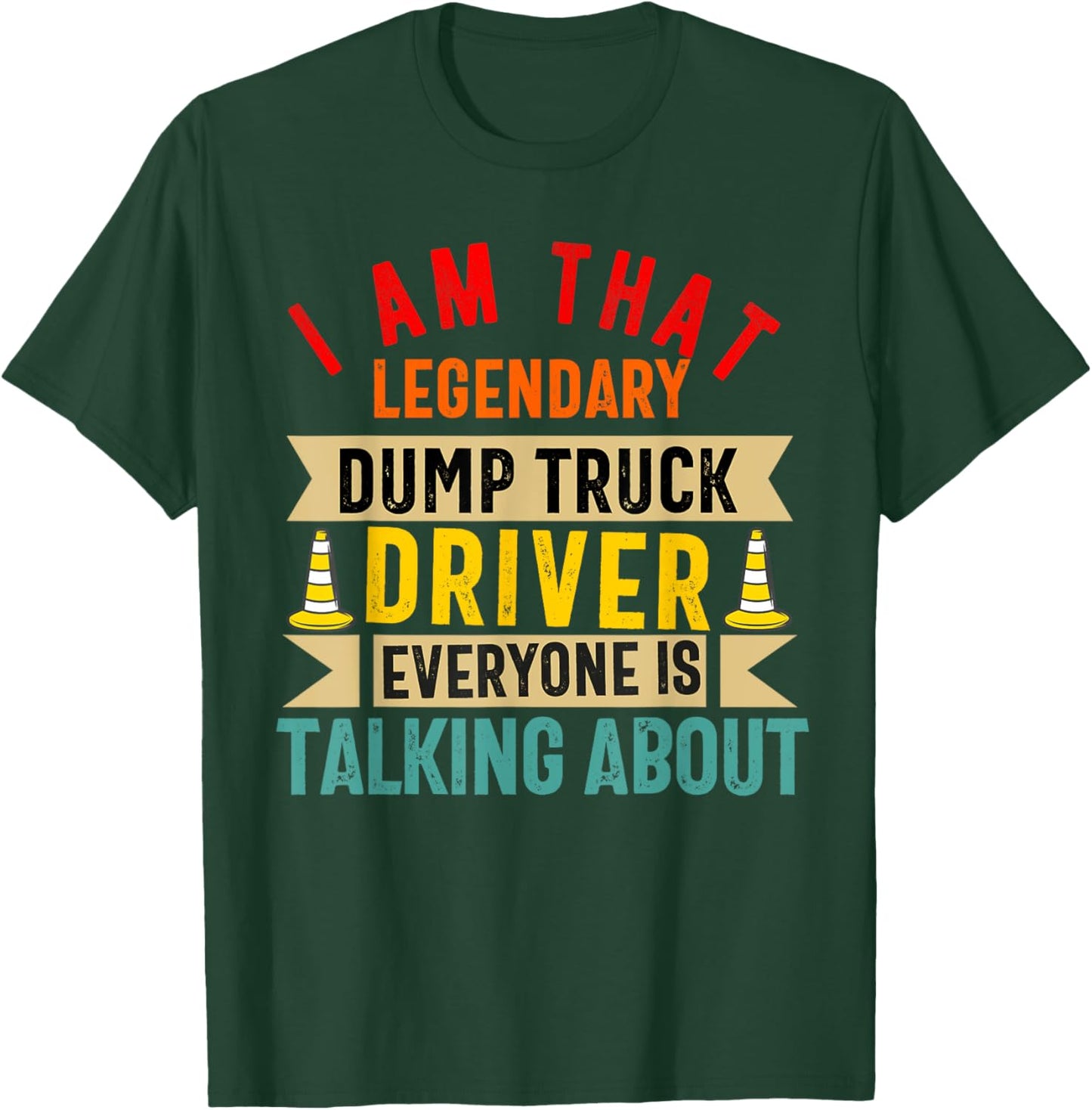 Dump Truck Driver Operator Men Adult Dumping truck Trailer T-Shirt - T-Shirt | Forest