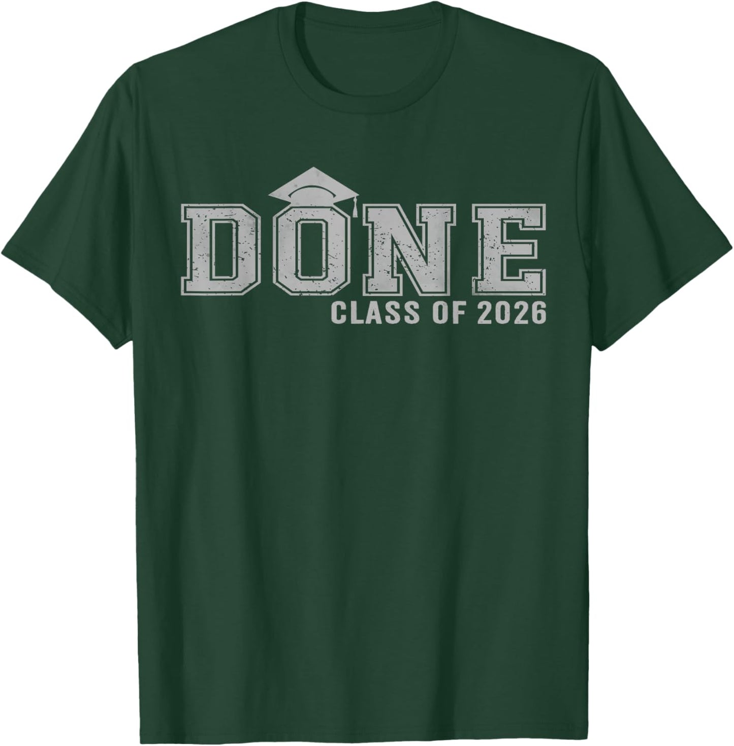 Done Class of 2026 Seniors Funny Graduation T-Shirt - T-Shirt | Forest