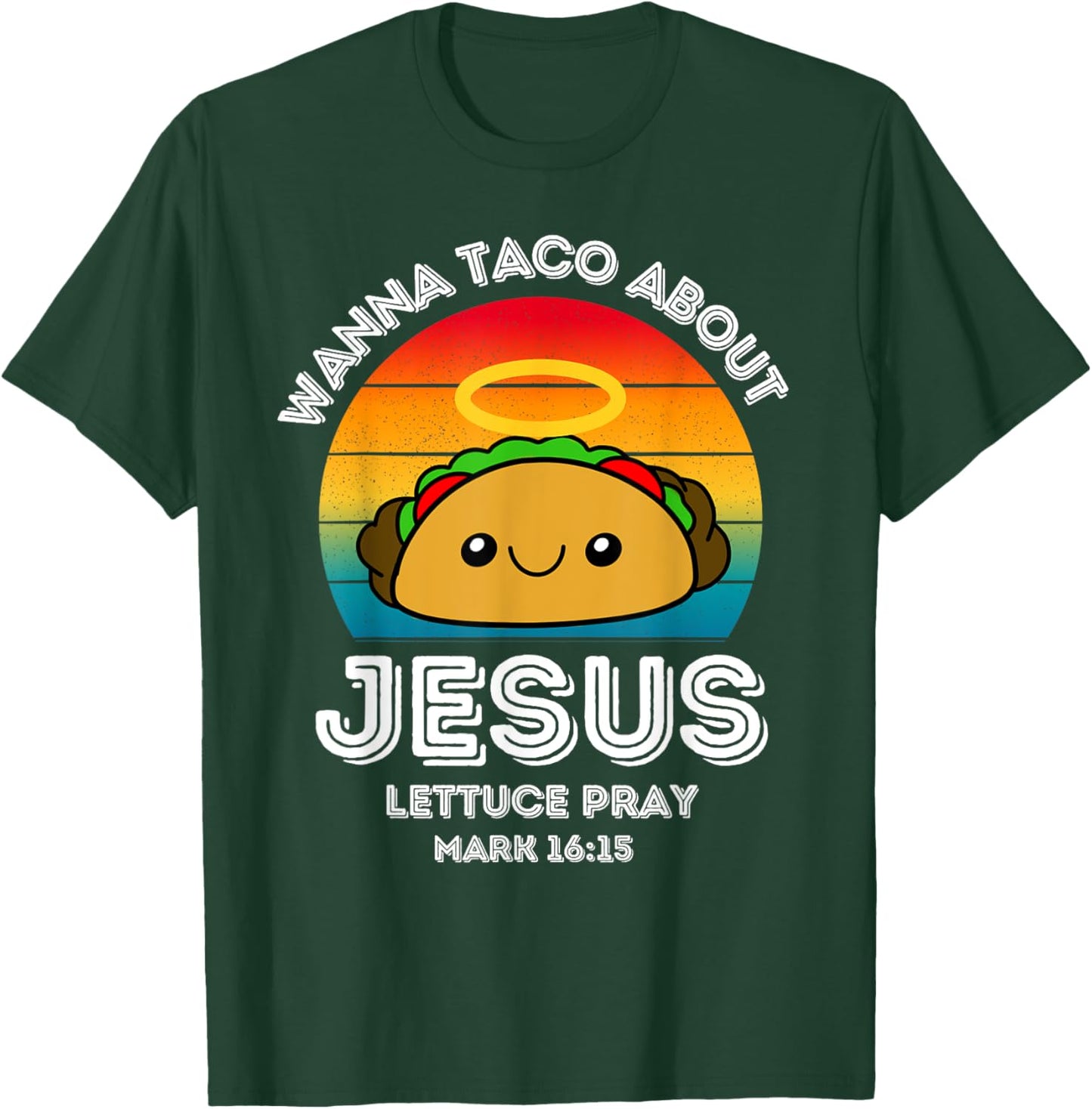 Wanna Taco About Jesus Lettuce Pray Kids Toddler Baby 5T 4T T-Shirt - T-Shirt | Forest