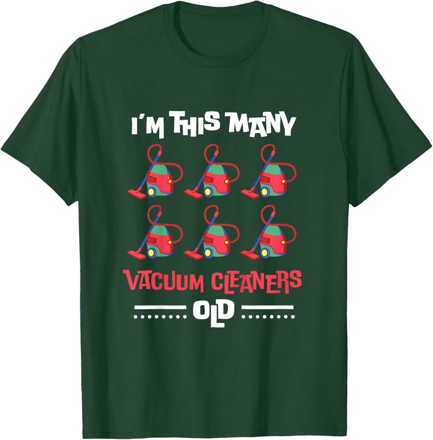 Kids I'm This Many Vacuum Cleaners Old - 6th Birthday 6 Years old T-Shirt - T-Shirt | Forest