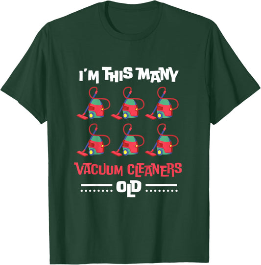 Kids I'm This Many Vacuum Cleaners Old - 6th Birthday 6 Years old T-Shirt - T-Shirt | Forest