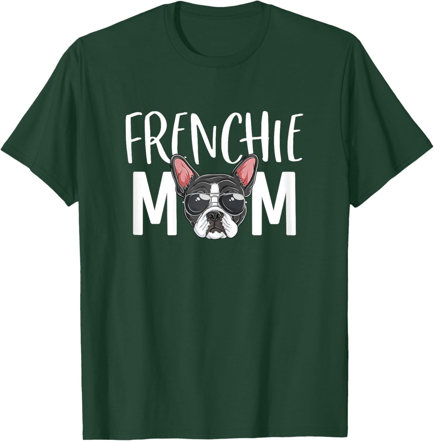 Frenchie Mom Dog Puppy Lover Cute French Bulldog Mama T-Shirt - T-Shirt | Forest