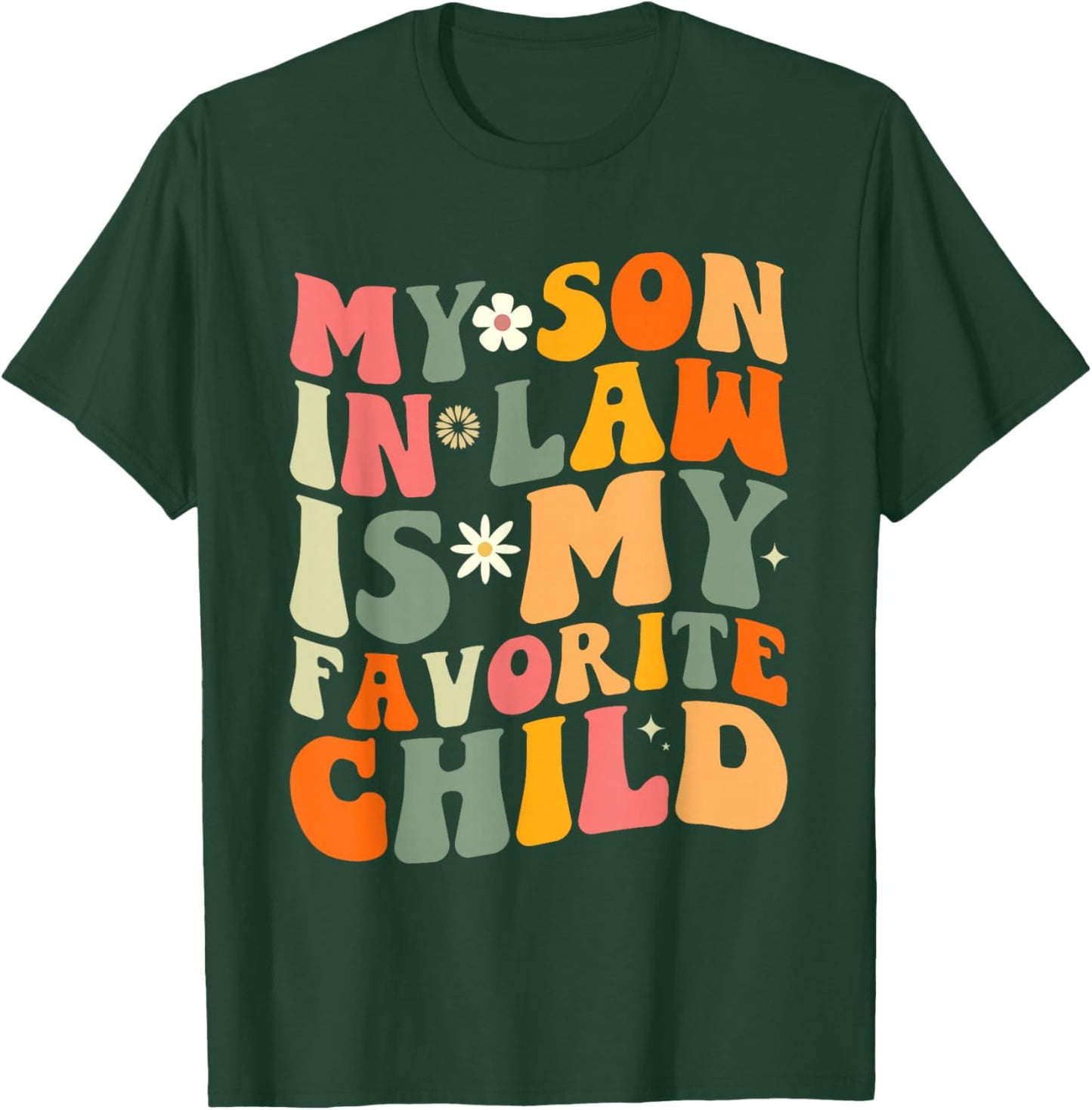 My Son In Law is My Favorite Child Funny Fathers Day Retro T-Shirt - T-Shirt | Forest