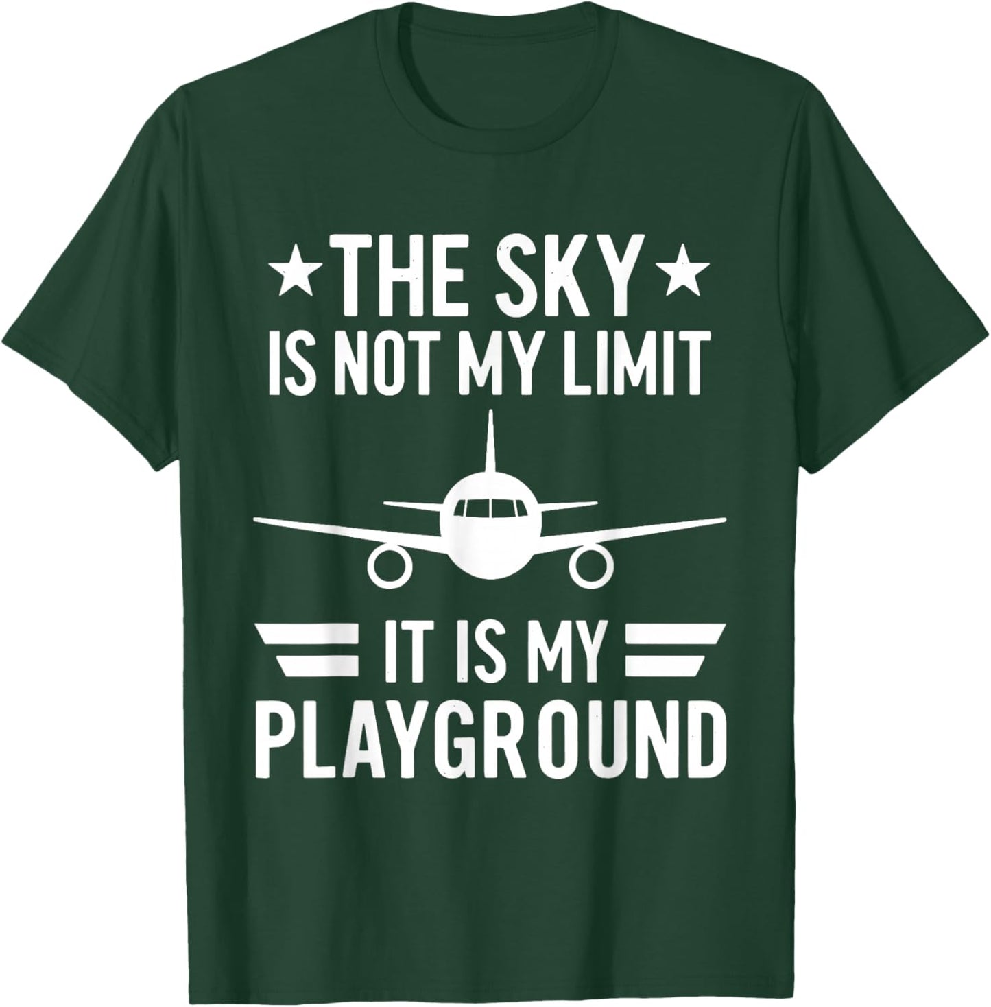 The Sky is Not My Limit It is My Playground T-Shirt - T-Shirt | Forest