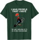 I Hug People That I Hate That Way I Know How Big to Dig T-Shirt - T-Shirt | Forest