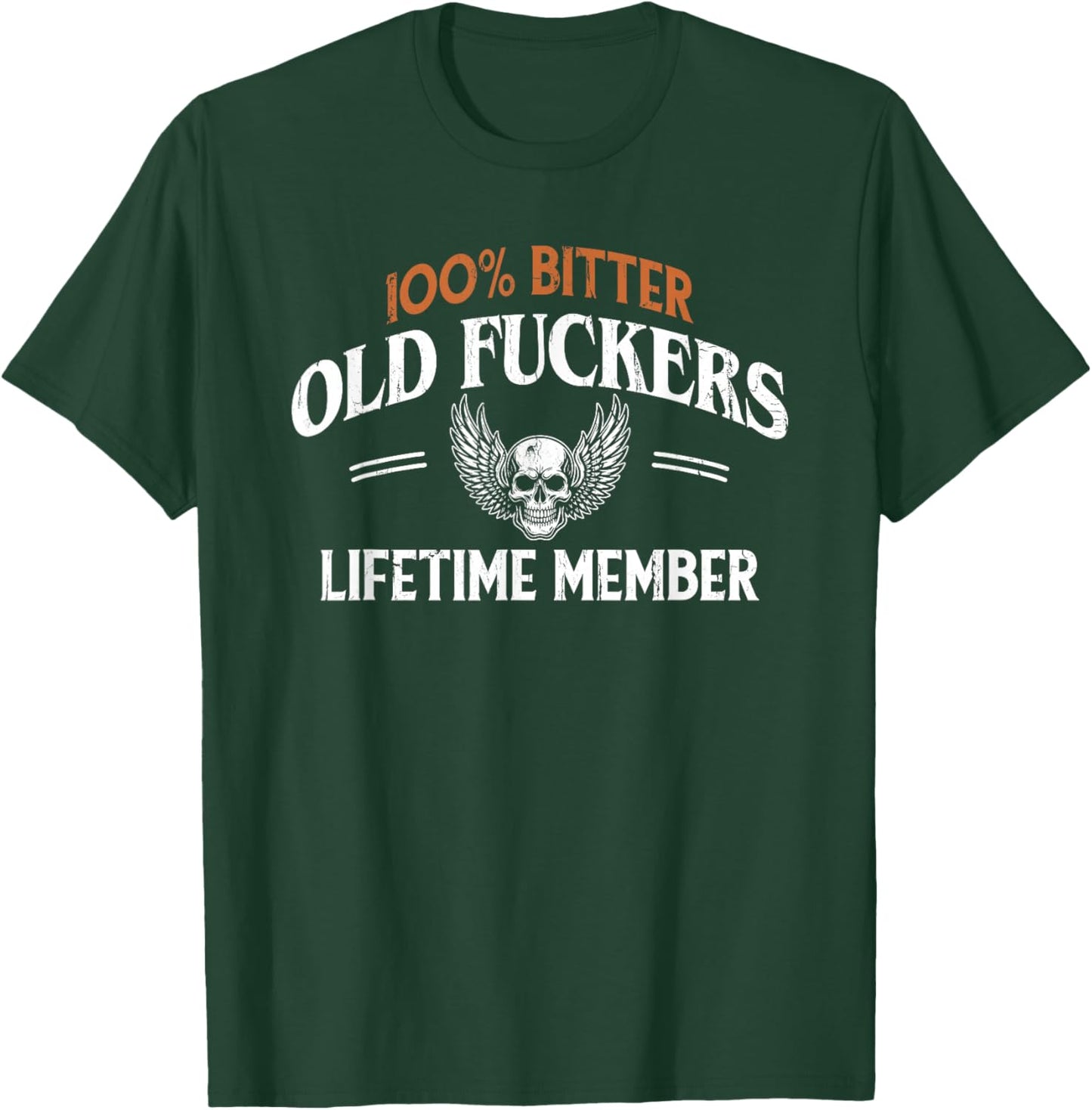 Old Fuckers Club, 100% Bitter Lifetime Member T-Shirt - T-Shirt | Forest