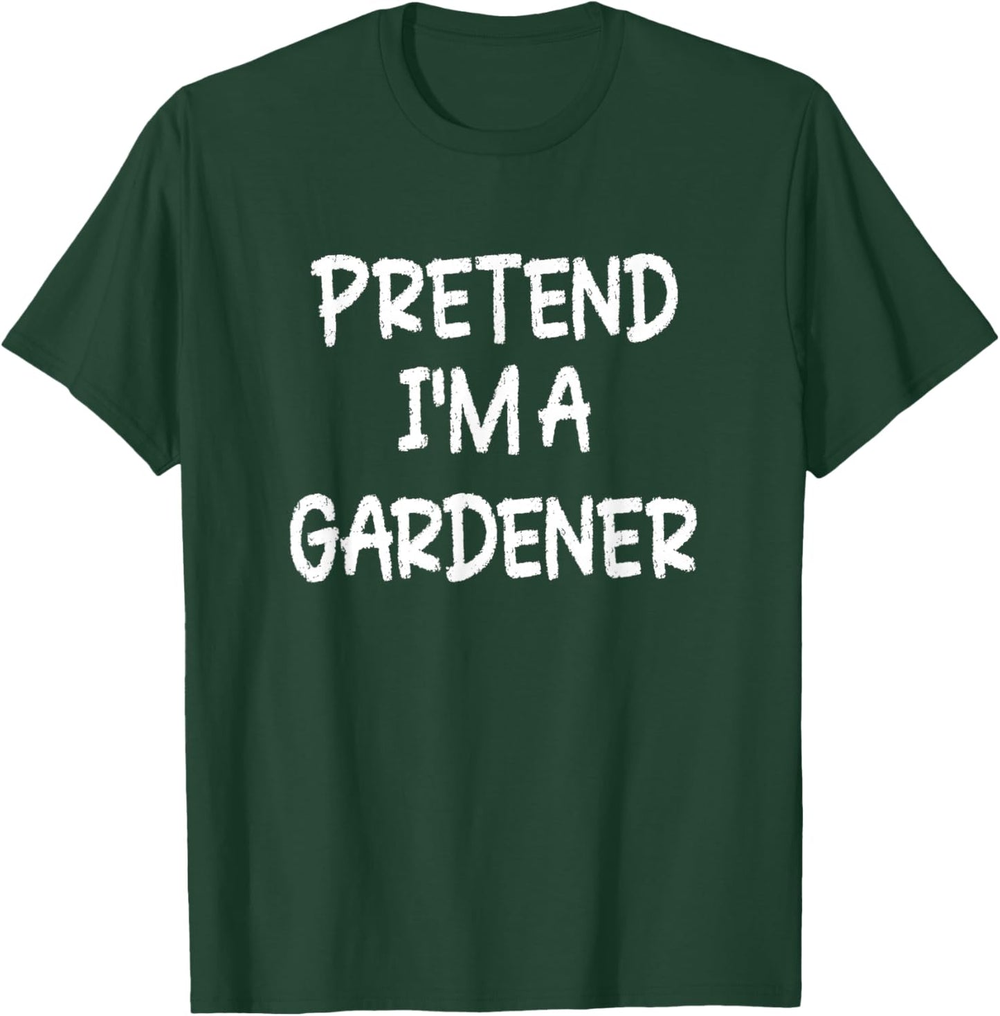 Pretend I'm a Gardener Lazy Last Minute Halloween Costume T-Shirt - T-Shirt | Forest