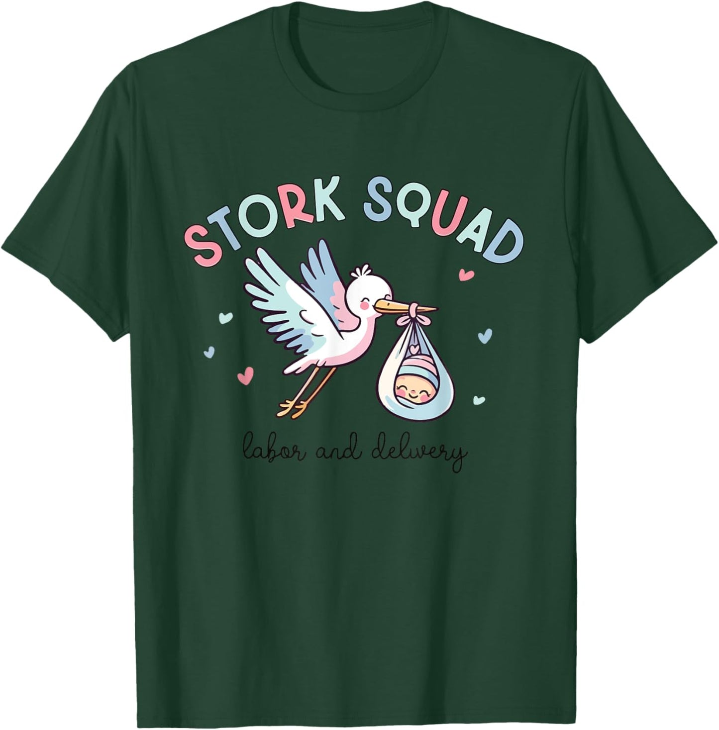 Stork Squad Labor and Delivery Mother Baby Nurse NICU Nurse T-Shirt - T-Shirt | Forest