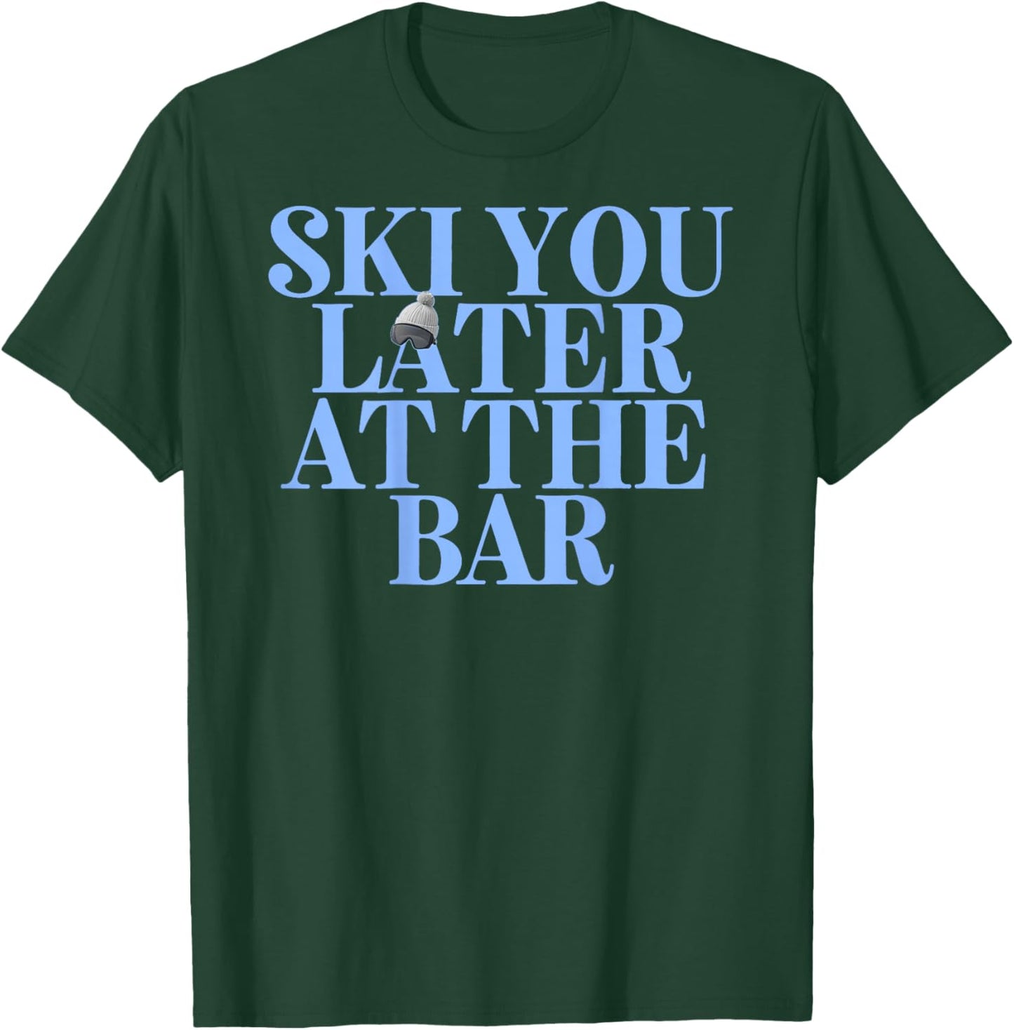 SKI You Later at The Bar X The Ski Club Skier Backprint T-Shirt - T-Shirt | Forest