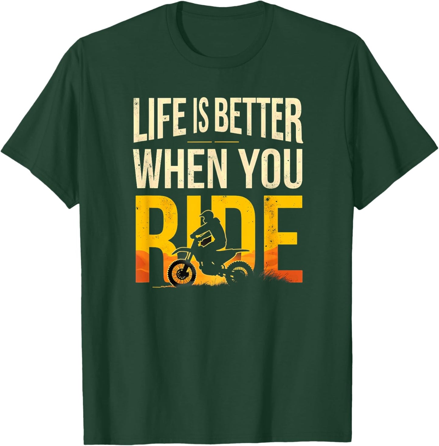 Life is Better When You Ride Dirt Bike Motocross Biking T-Shirt - T-Shirt | Forest
