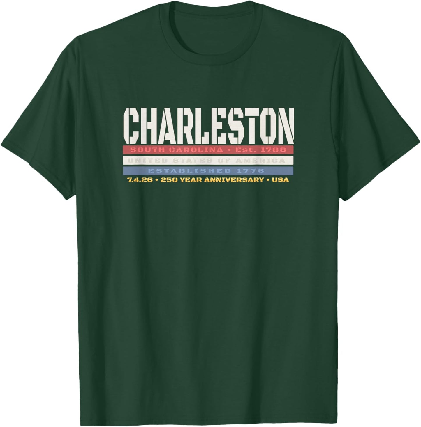 Charleston South Carolina 1776 250 Year Anniversary T-Shirt - T-Shirt | Forest