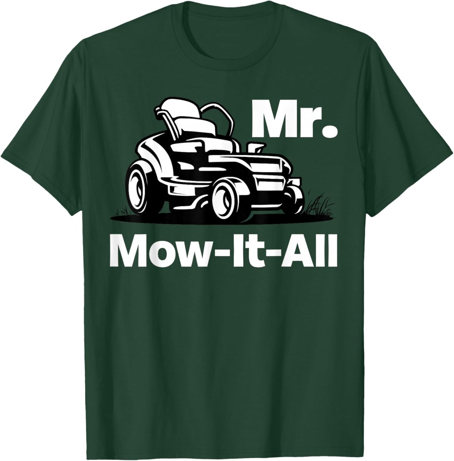 Mister Mow-It-All Funny Lawnmower Gardening T-Shirt - T-Shirt | Forest