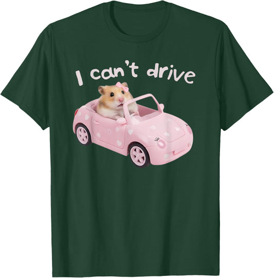 Hamster Pink Meme Funny Humor Gen Z Brainrot I Can't Drive T-Shirt - T-Shirt | Forest