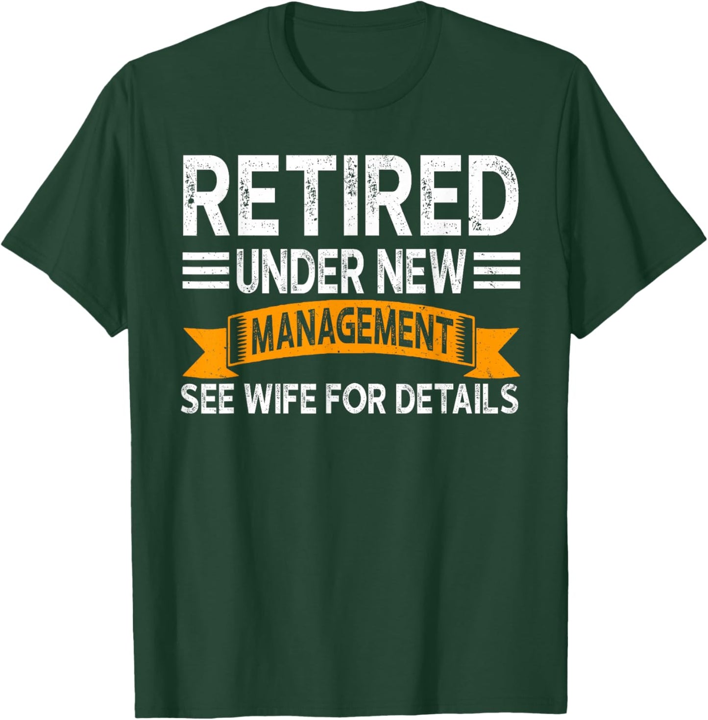 Retirement Men Vintage Retired Under New Management See Wife T-Shirt - T-Shirt | Forest