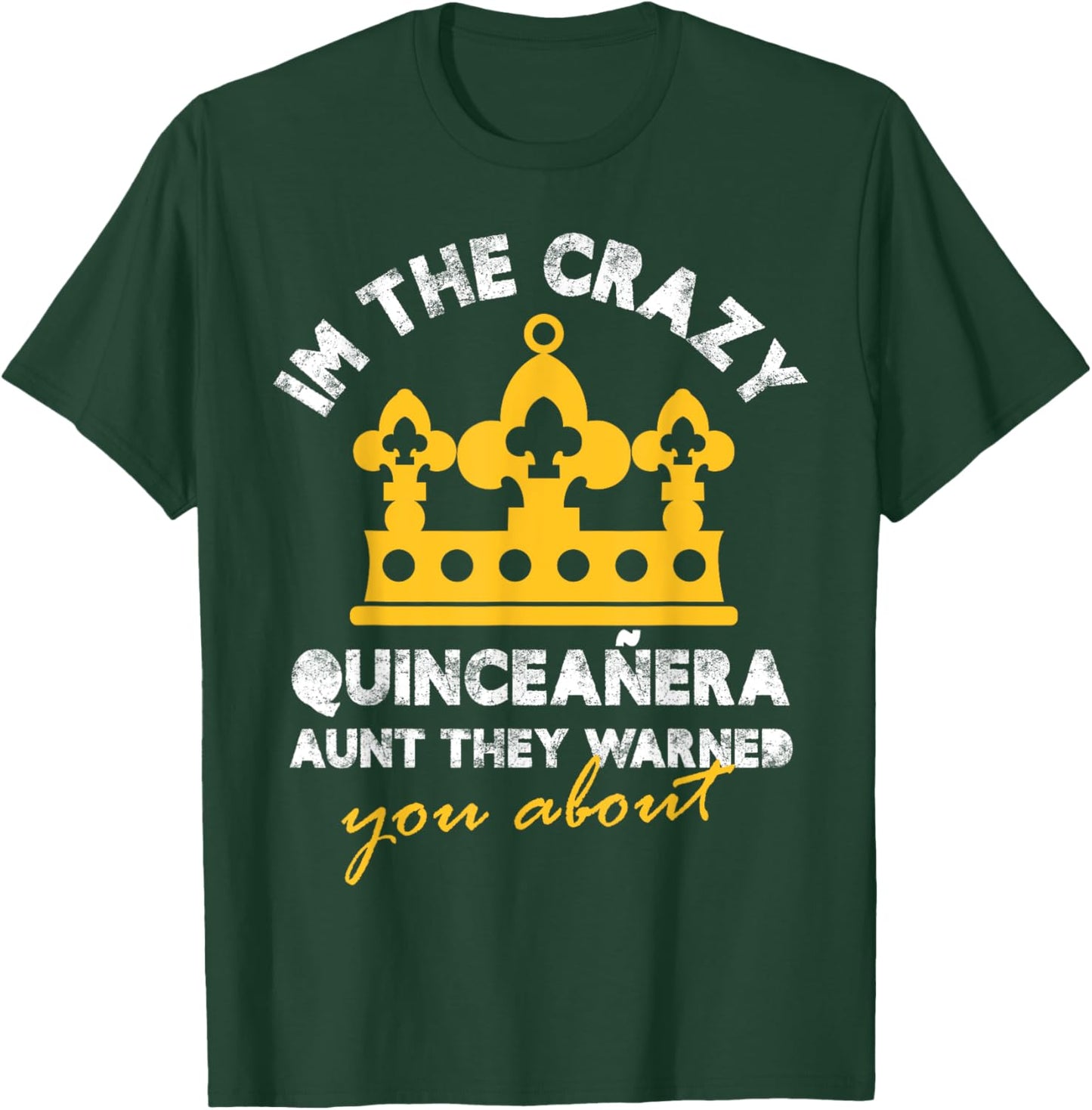 I am the crazy quinceanera aunt Design T-Shirt - T-Shirt | Forest