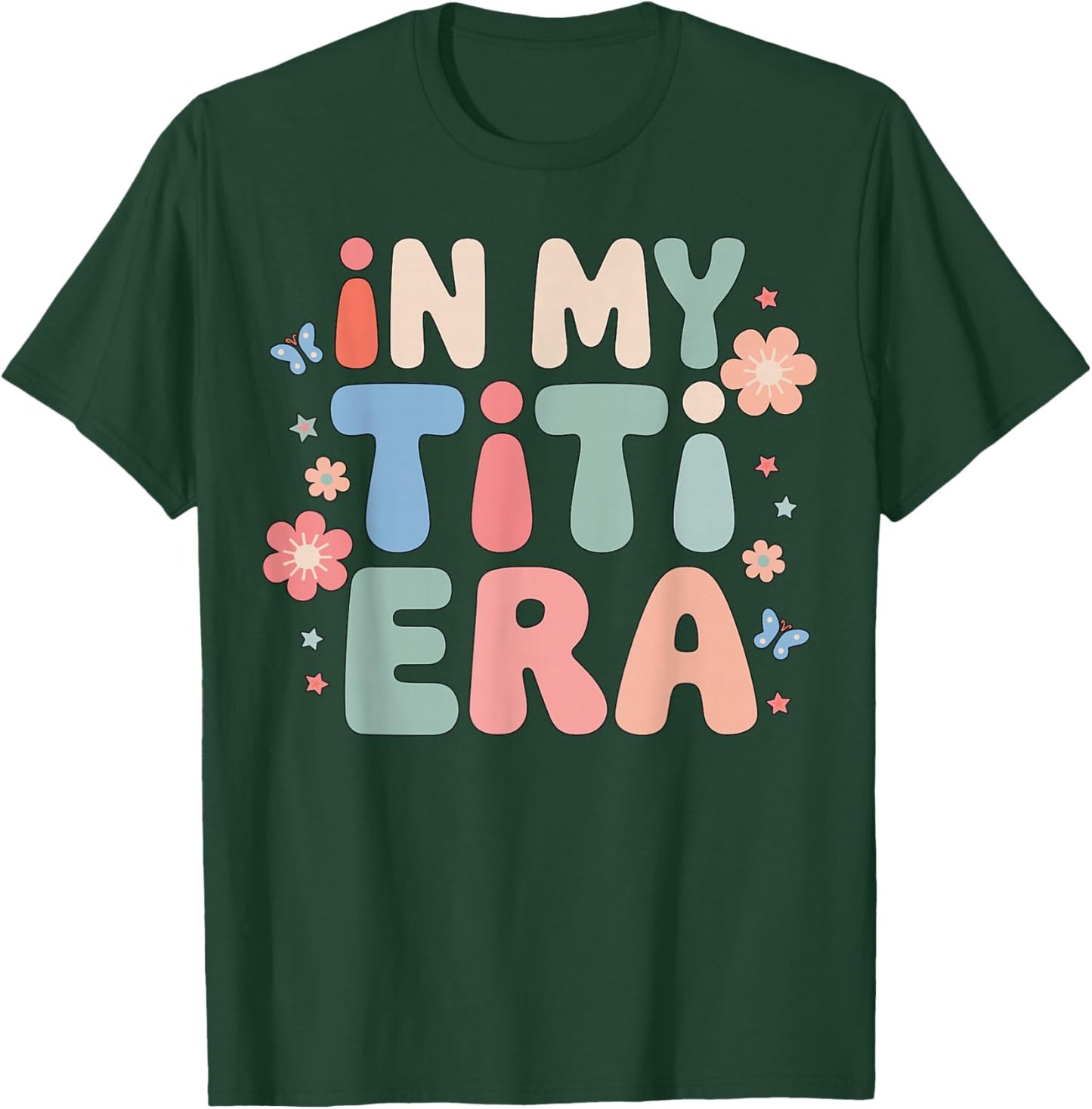 in My Titi Era Funny Aunt Aesthetic Colorful T-Shirt - T-Shirt | Forest