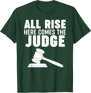 All Rise Here Comes The Judge T-Shirt - T-Shirt | Forest