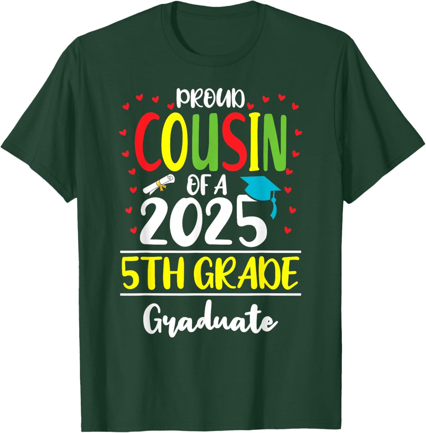 Funny Proud Cousin of a Class of 2025 5th Grade Graduate T-Shirt - T-Shirt | Forest