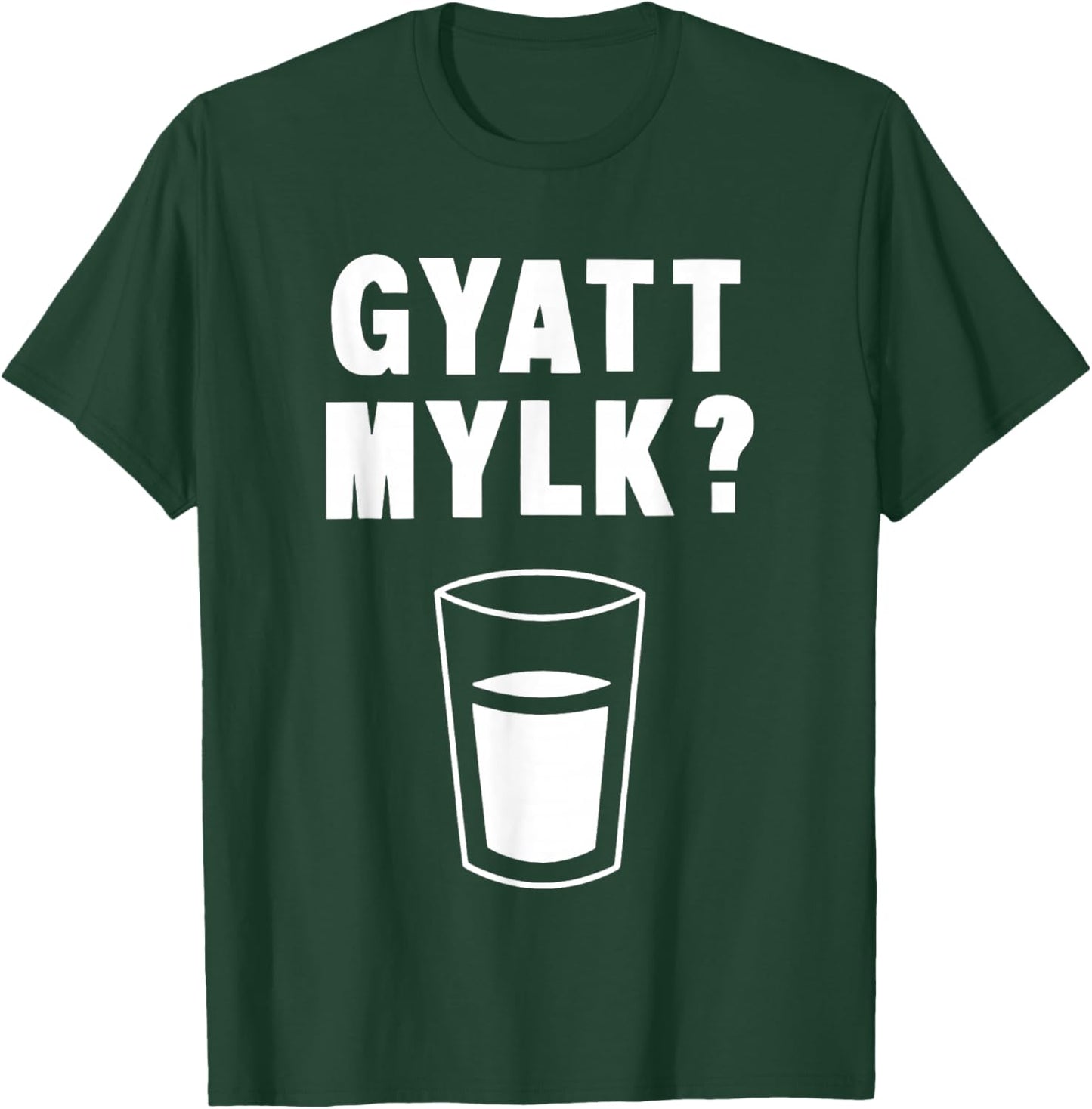 Gyatt Mylk Funny Women T-Shirt - T-Shirt | Forest