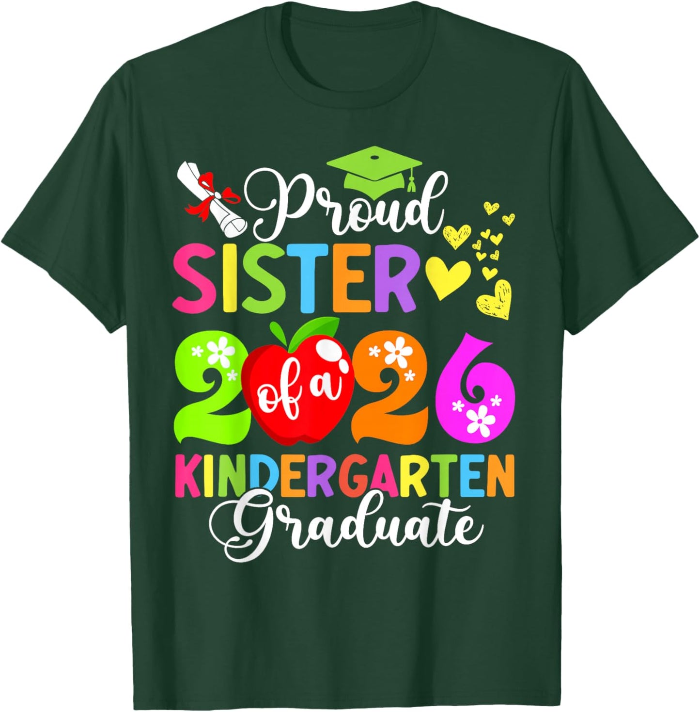 Funny Proud Sister of a 2026 Kindergarten Graduate T-Shirt - T-Shirt | Forest