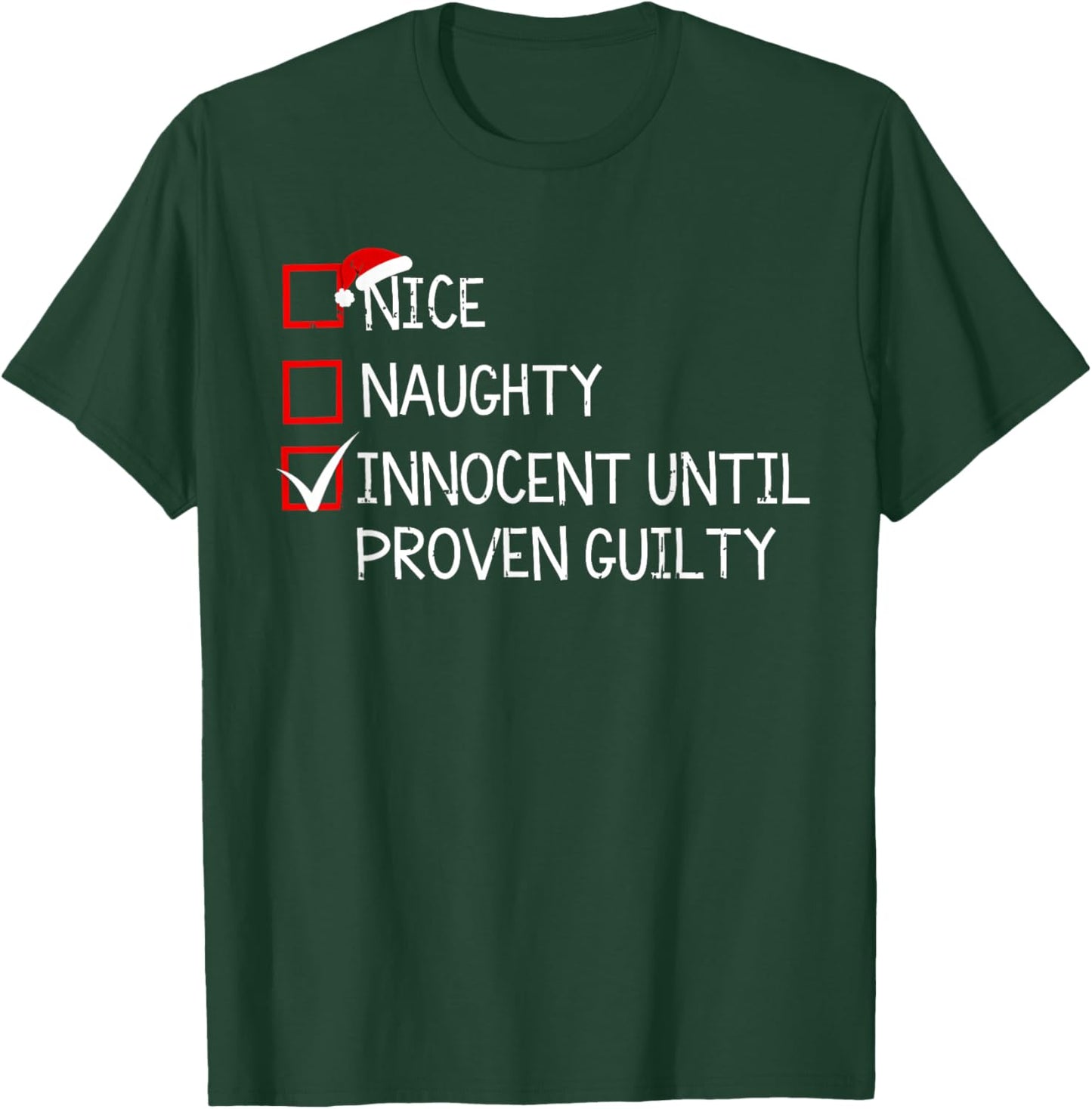 Nice Naughty Innocent Until Proven Guilty Christmas Xmas T-Shirt - T-Shirt | Forest