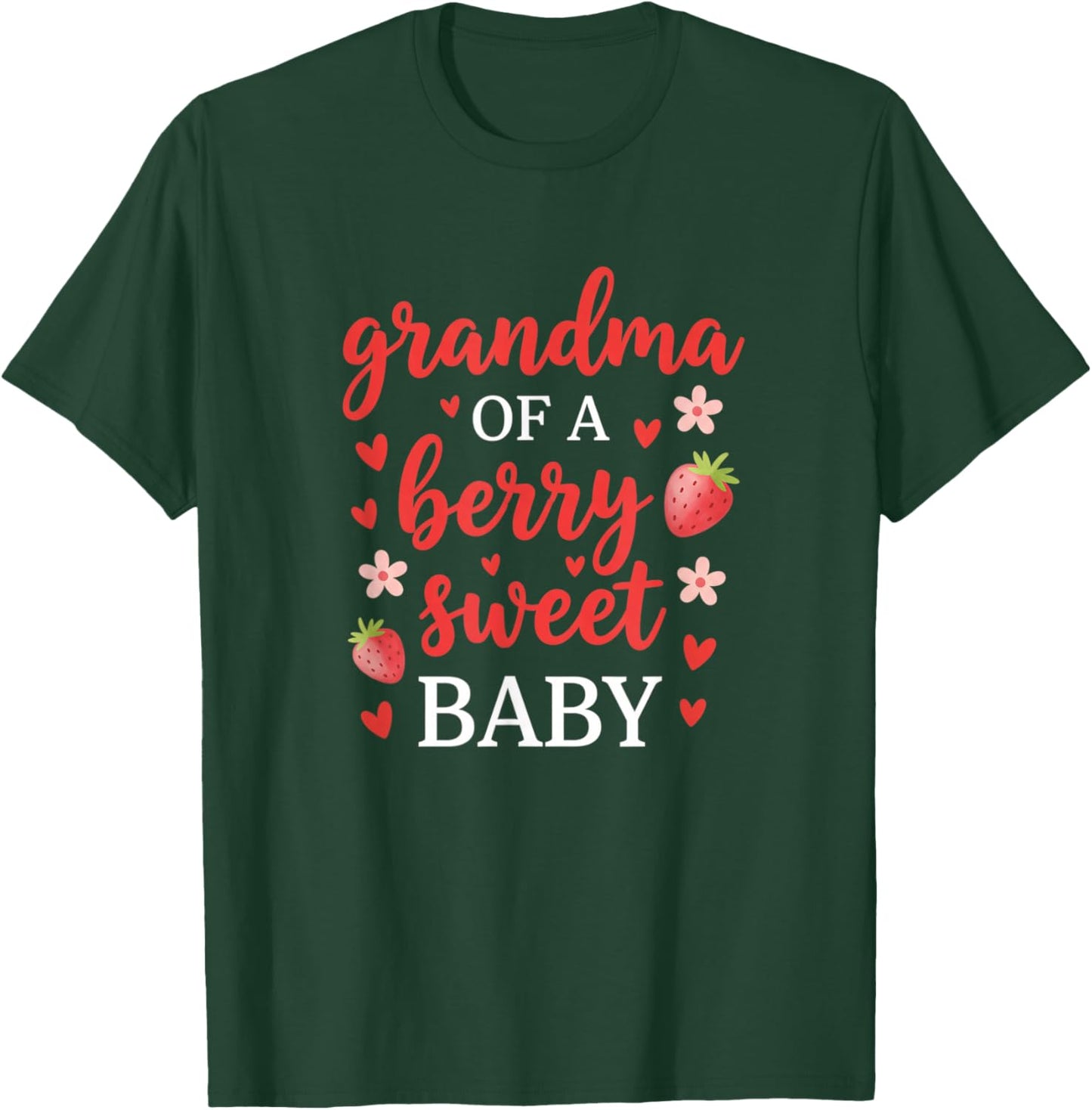 Grandparent Grandma of A Berry Sweet Baby T-Shirt - T-Shirt | Forest