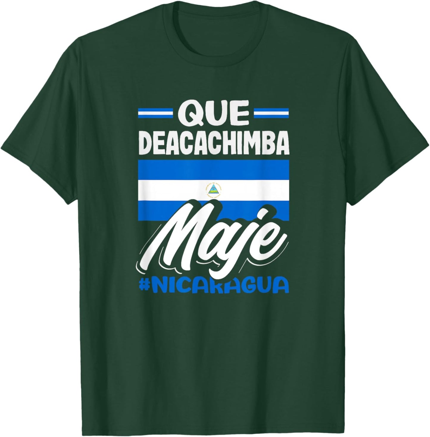 Que Deacachimba Maje Flag of Nicaragua Pride T-Shirt - T-Shirt | Forest