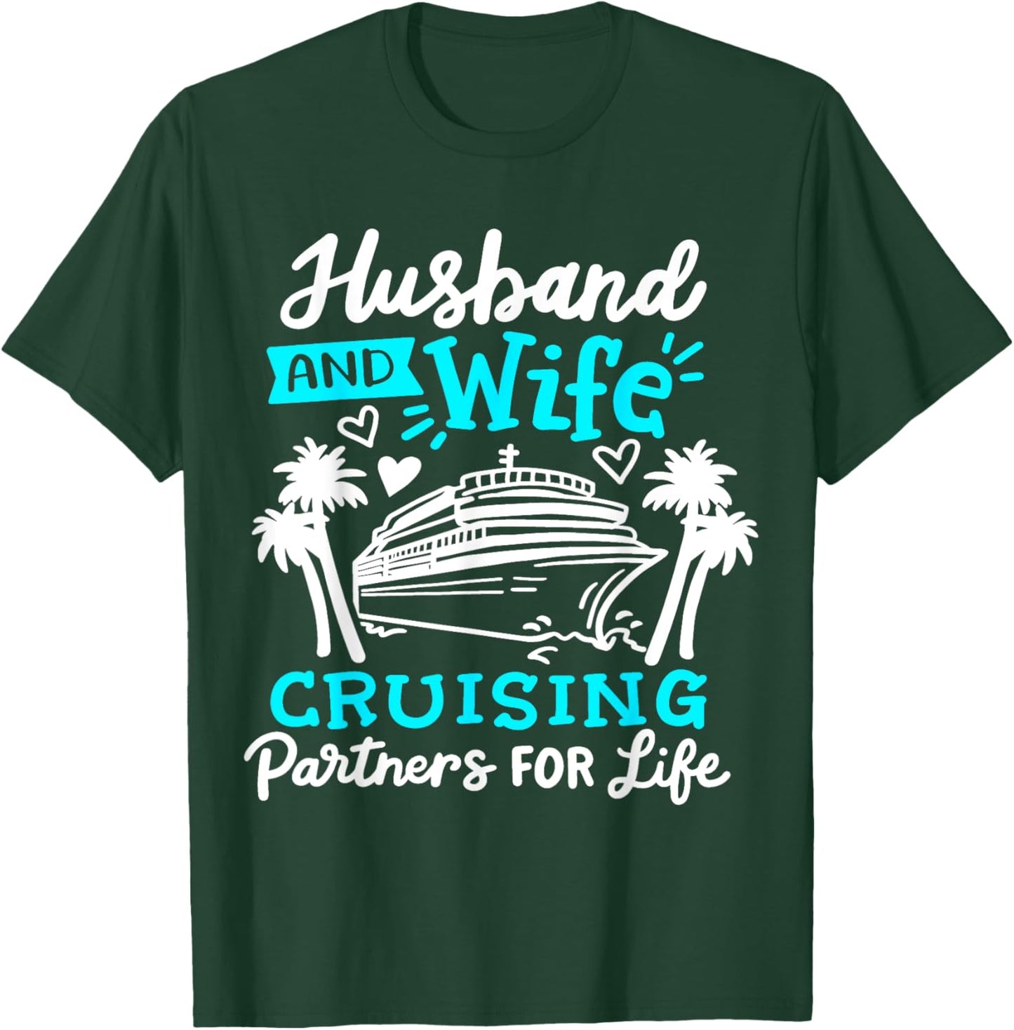 Cruise Cruising Ship Cruising Couple Partners T-Shirt - T-Shirt | Forest