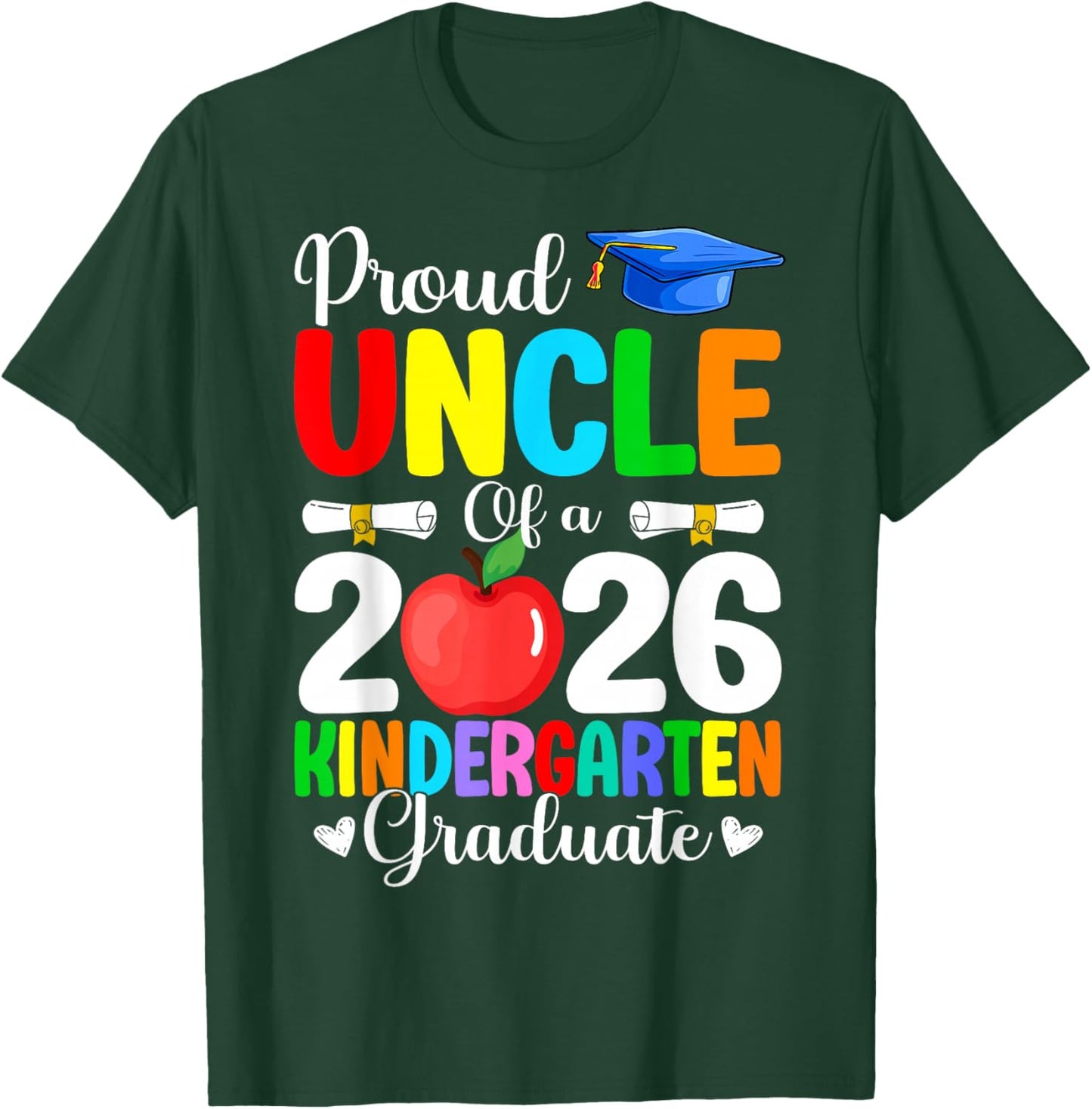 Proud Uncle Class of 2026 Kindergarten Graduate Graduation T-Shirt - T-Shirt | Forest