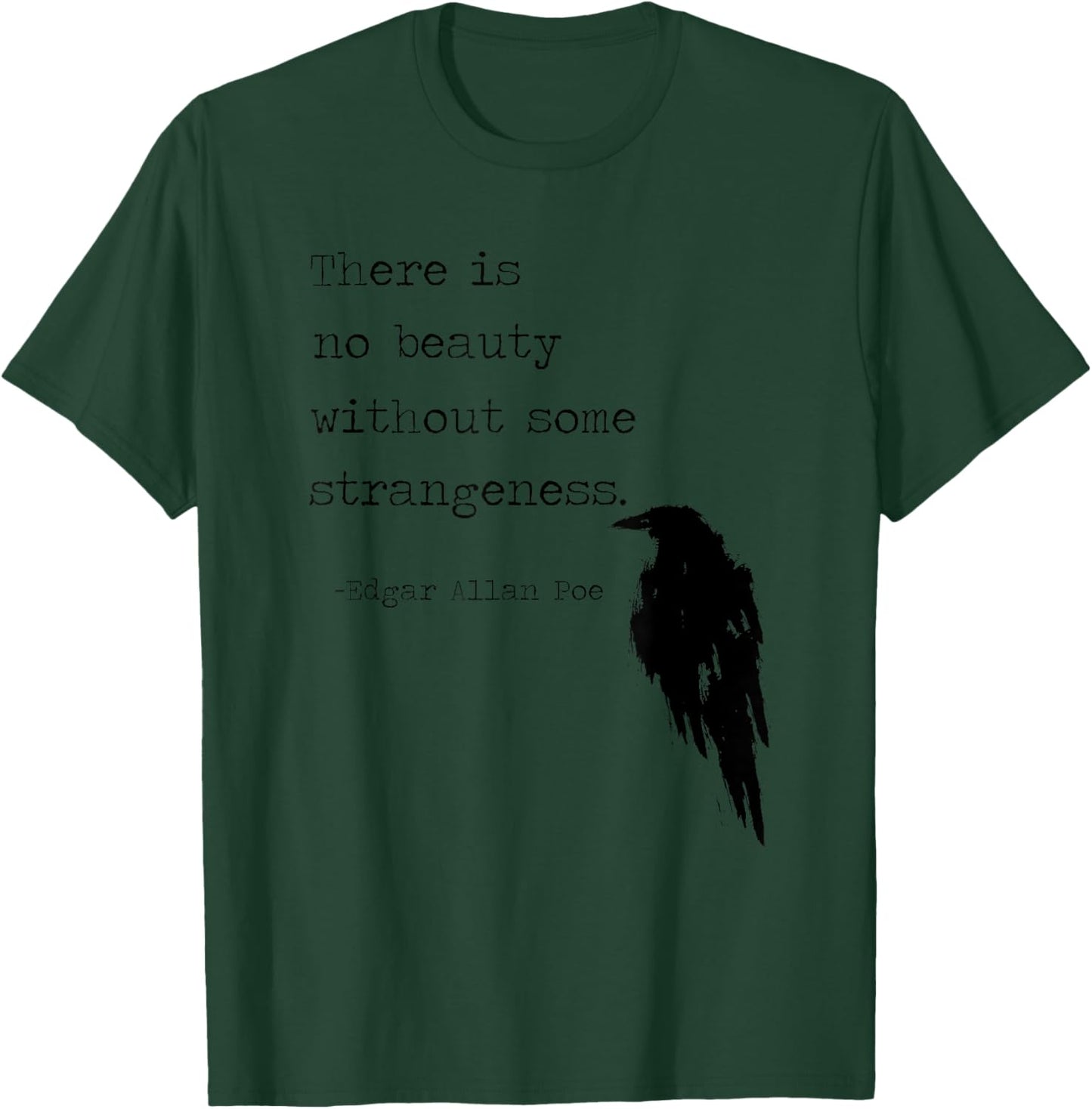 There is No Beauty Without Some Strangeness Edgar Allan Poe T-Shirt - T-Shirt | Forest