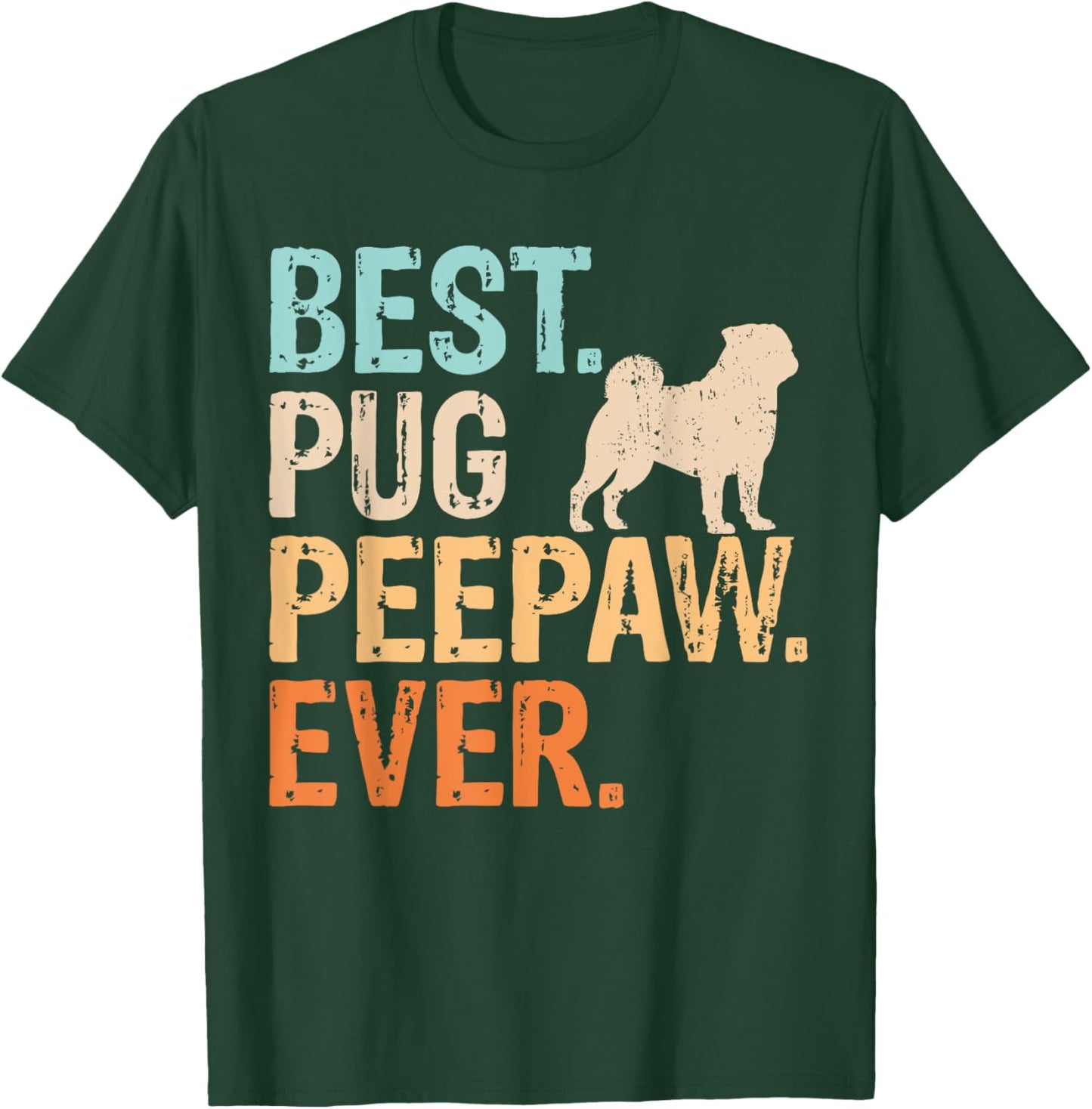 Best Pug Peepaw Ever Dog Lover Grandpa Funny Retro T-Shirt - T-Shirt | Forest