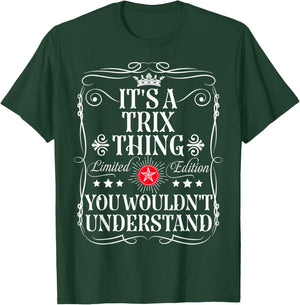 Trix Name Its A Trix Thing You Wouldn't Understand T-Shirt - T-Shirt | Forest