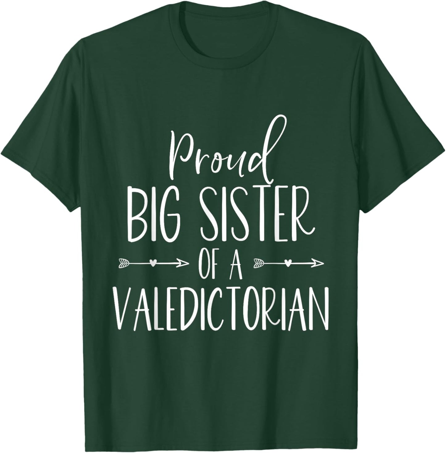 Proud Big Sister of a Valedictorian 2026 T-Shirt - T-Shirt | Forest