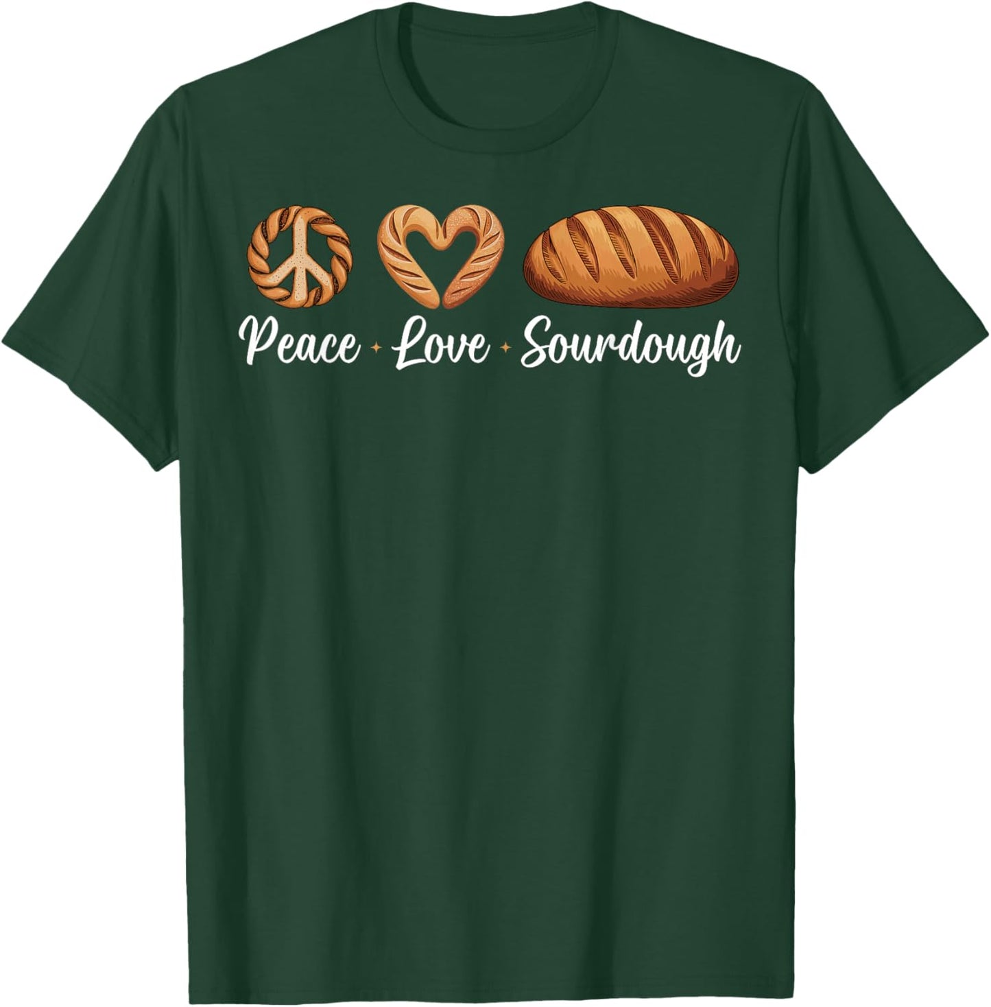 Peace Love Sourdough T-Shirt - T-Shirt | Forest