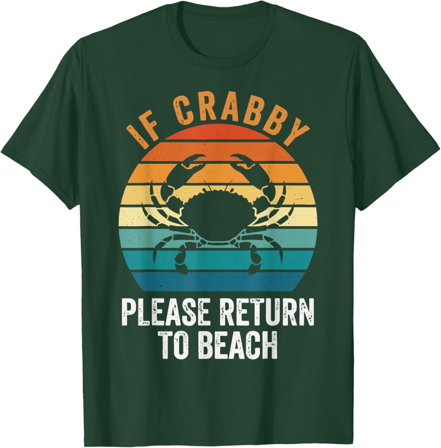 If Crabby Please Return to Beach T-Shirt - T-Shirt | Forest