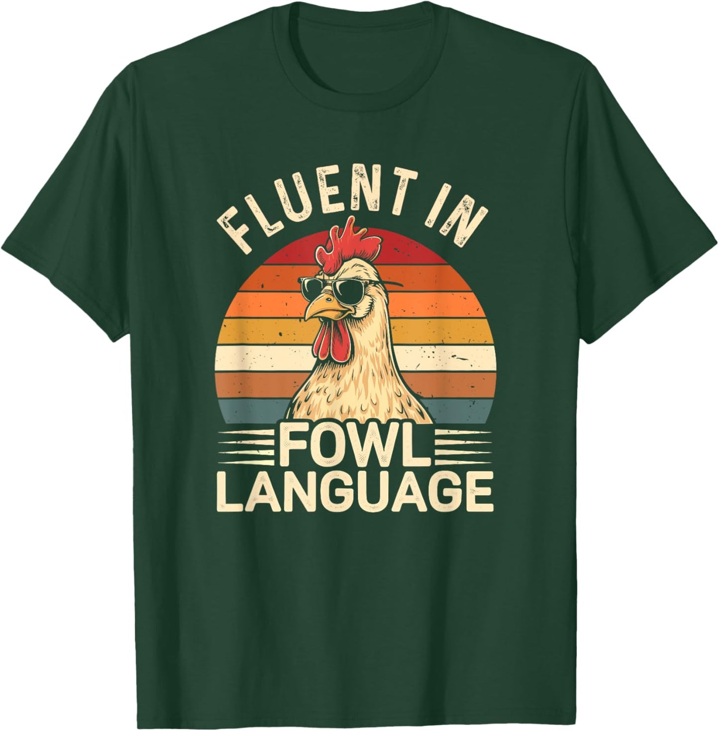 Fluent In Fowl Language Chicken T-Shirt - T-Shirt | Forest