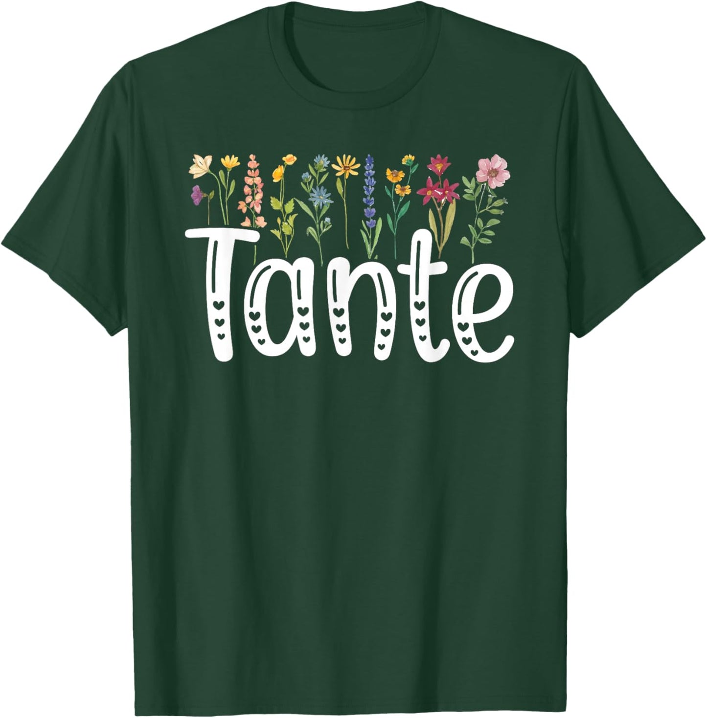 Tante Flowers Tante Aunt Tante Auntie T-Shirt - T-Shirt | Forest