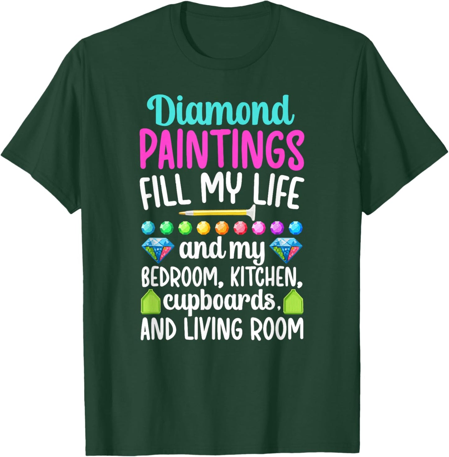 Diamond Paintings Fill My Life Diamond Painter T-Shirt - T-Shirt | Forest
