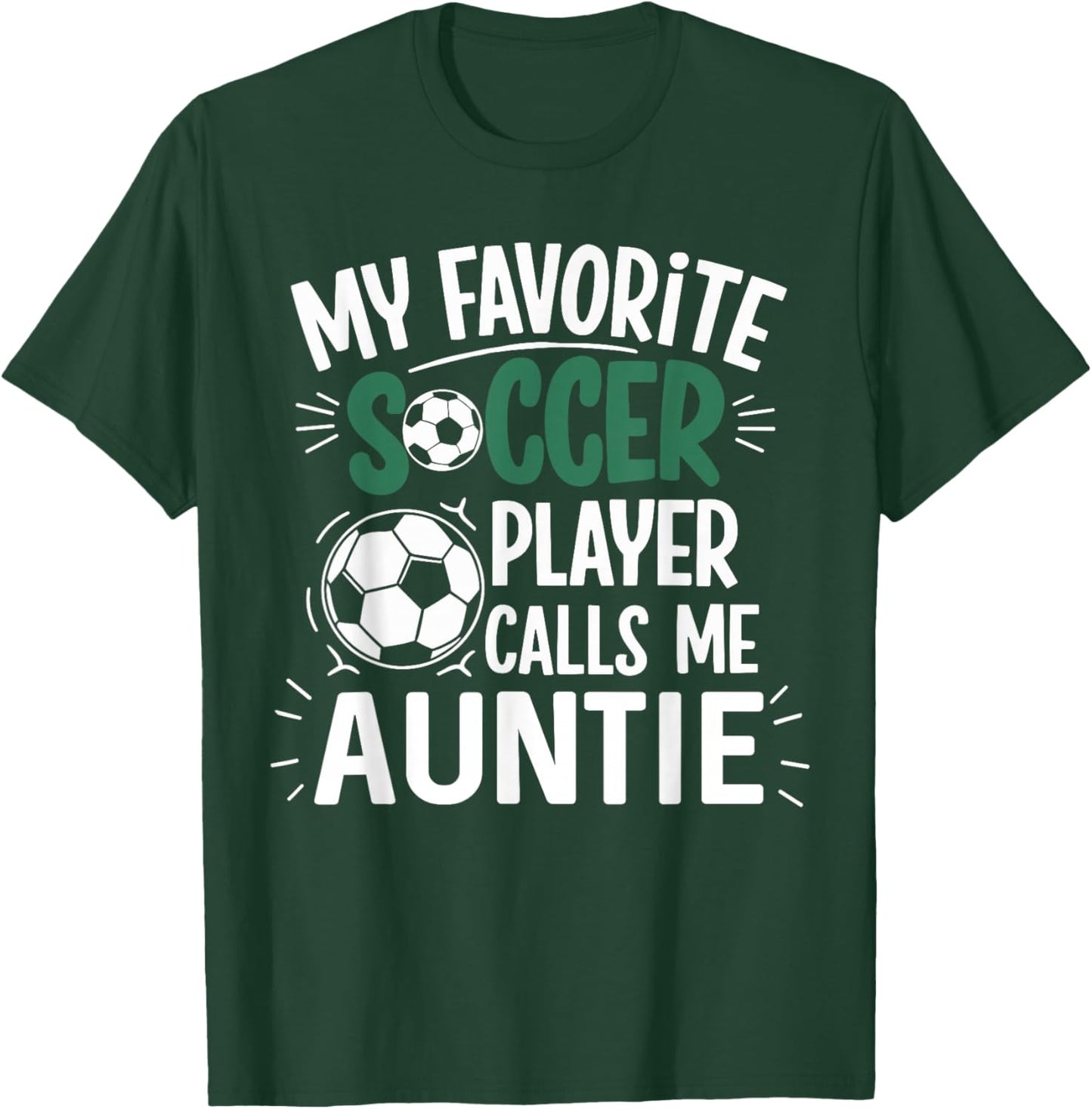 My Favorite Soccer Player Calls Me Auntie T-Shirt - T-Shirt | Forest