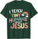 I Teach Tiny Humans About Jesus T-Shirt - T-Shirt | Forest