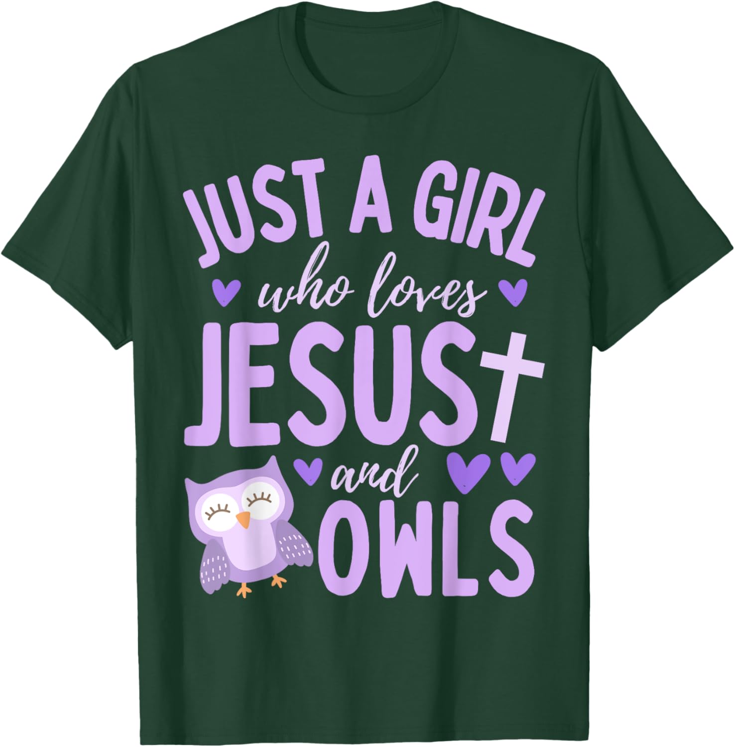 Just A Girl Who Loves Jesus and Owls Christian Funny Kawaii T-Shirt - T-Shirt | Forest
